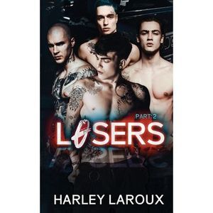 Losers: Part II -- Harley Laroux